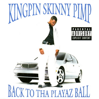 Kingpin Skinny Pimp 2000 Back To Tha Playaz Ball