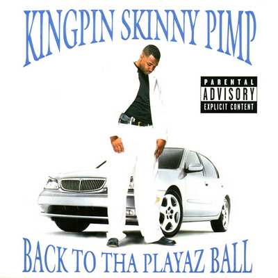 Kingpin Skinny Pimp - Back To Tha Playaz Ball (2000) [WEB] [FLAC]