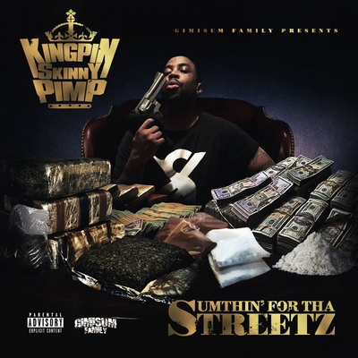 Kingpin Skinny Pimp 2016 Sumthin For Tha Streetz