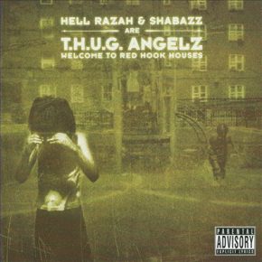 T.H.U.G Angelz (Shabazz The Disciple & Hell Razah) - Welcom To Red Hook Houses (2008) [FLAC]