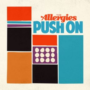 The Allergies - Push On (2017) [FLAC]