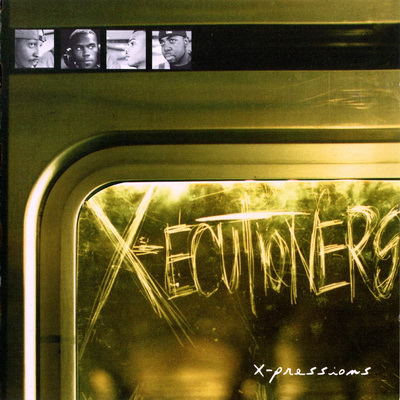X-Ecutioners - X-Pressions (1997) [FLAC]