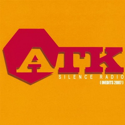 ATK - Silence Radio [inedits 2007] [FLAC]