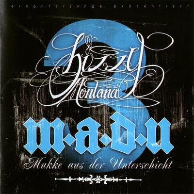 Bizzy Montana - M.a.d.U. 3 (Mukke aus der Unterschicht) (2009) [FLAC]