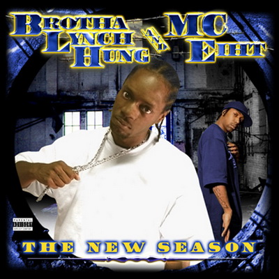 Brotha Lynch Hung MC Eiht 2006 The New Season