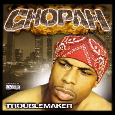 Chopah - Trouble Maker (2003) [FLAC]