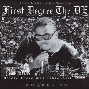 First Degree The D.E. 2003 Before There Was Fahrenheit