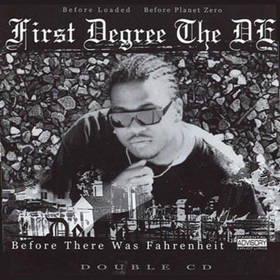 First Degree The D.E. 2003 Before There Was Fahrenheit