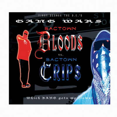 First Degree The D.E. - Gang Wars, Sactown Bloods And Crips (2005) [FLAC]
