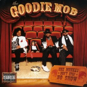 Goodie Mob - One Monkey Don't Stop No Show (2004) [FLAC]
