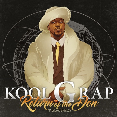 Kool G Rap 2017 Return of the Don
