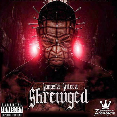 Koopsta Knicca 2013 Skrewged