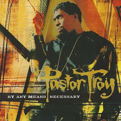 Pastor Troy - By Any Means Necessary (2004) [FLAC]