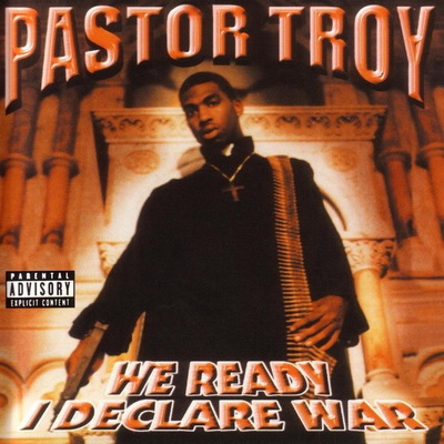 Pastor Troy - We Ready, I Declare War (1999) [FLAC]