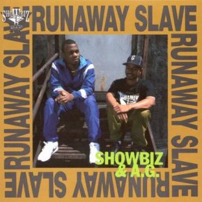 Showbiz & A.G. - Runaway Slave (1992) [FLAC]
