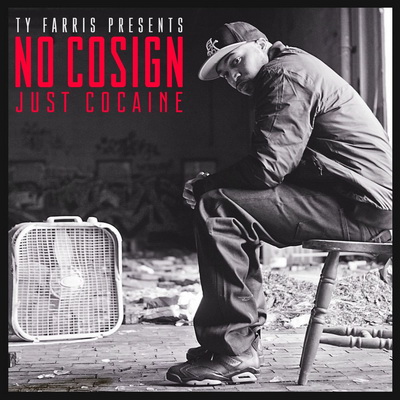 Ty Farris - No Cosign, Just Cocaine (2018) [FLAC]