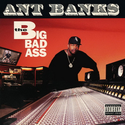 Ant Banks - The Big Badass (1994) [FLAC]