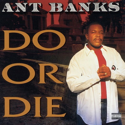 Ant Banks - Do Or Die (1995) [FLAC]