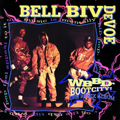 Bell Biv DeVoe 1991 WBBD Bootcity The Remix Album