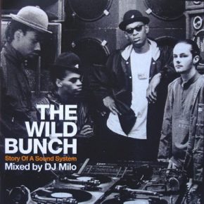 DJ Milo - The Wild Bunch (Story of a Sound System) (2002) [FLAC]