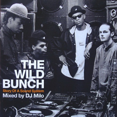 DJ Milo VA The Wild Bunch Story of a Sound System 2002