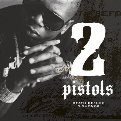 2 Pistols Death Before Dishonor 2008