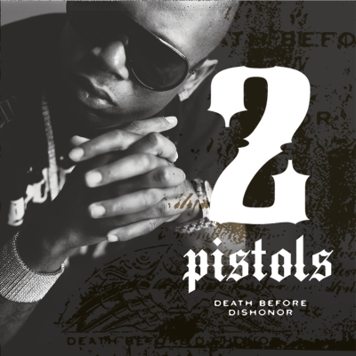 2 Pistols - Death Before Dishonor (2008) [FLAC]