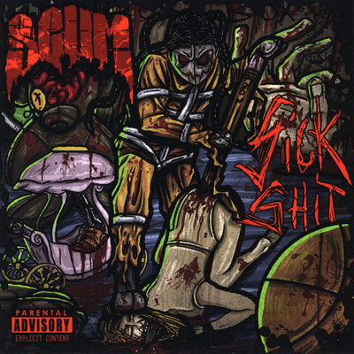 Scum - Sick Shit (2010) [FLAC]