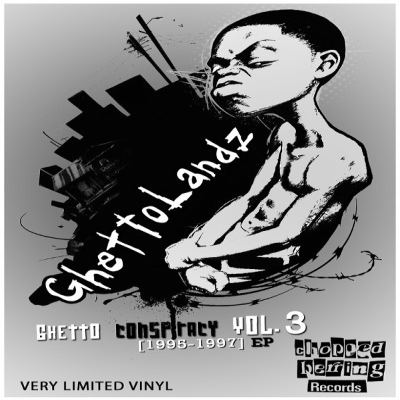 Ghettolandz - Ghetto Conspiracy Vol. 3 [1995-1997] EP (2015) [Vinyl] [FLAC] [24-96]