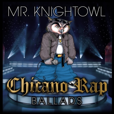Mr. Knightowl - Chicano Rap Ballads (2018) [FLAC + 320]