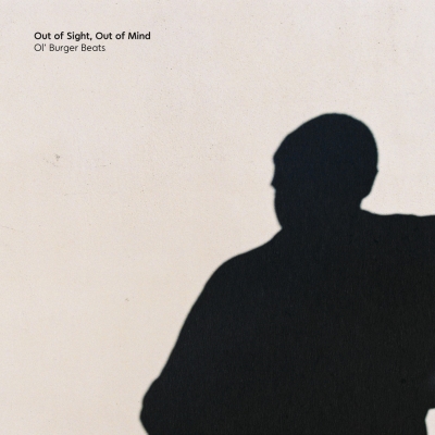Ol' Burger Beats - Out of Sight, Out of Mind (2018) [FLAC] [24-44]