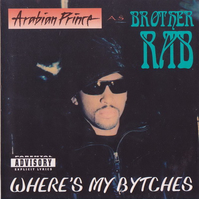 Arabian Prince - Where’s My Bytches (1993) [FLAC]