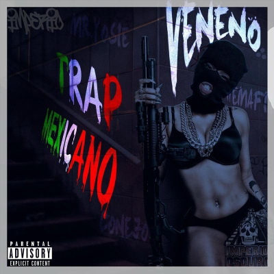 Veneno Trap Mexicano 2018