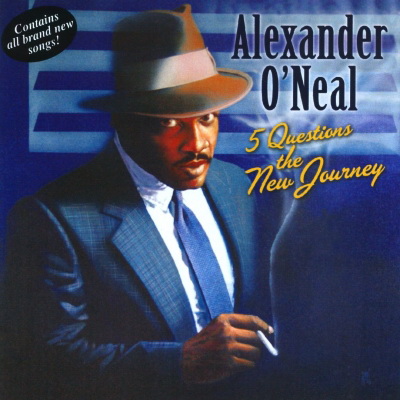 Alexander ONeal 2010 5 Questions The New Journey