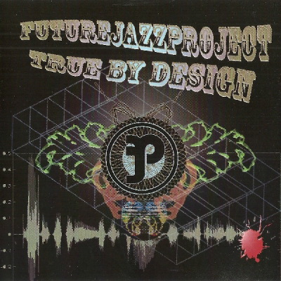 Future Jazz Project 2006 True By Design FLAC