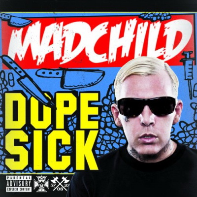 Madchild - Dope Sick (2012) [FLAC]