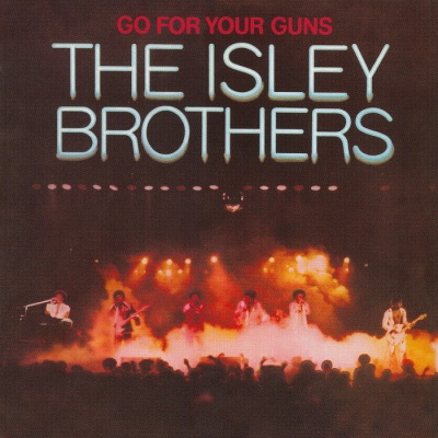 The Isley Brothers 1977 Go For Your Guns 2011 FLAC