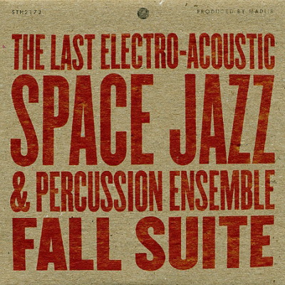 The Last Electro-Acoustic Space Jazz & Percussion Ensemble - Fall Suite (2009) [FLAC]