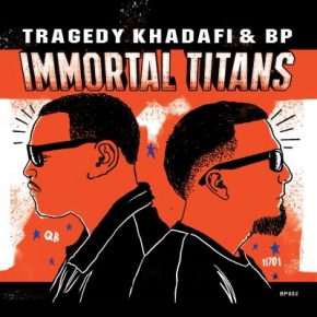 Tragedy Khadafi & BP - Immortal Titans (2018) [FLAC]