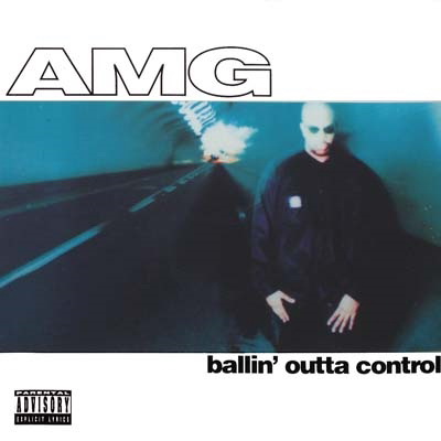 AMG - Ballin' Outta Control (1995) [FLAC]