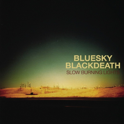 Blue Sky Black Death - Slow Burning Lights (2008) [FLAC]