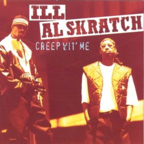 Ill Al Skratch - Creep Wit' Me (1994) [FLAC]