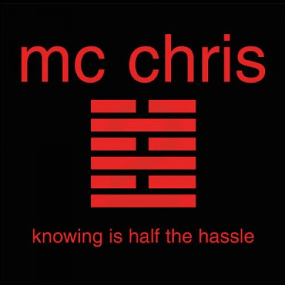 MС Chris - Knowing Is Half The Hassle (2003) (2005, 2nd Pressing) [FLAC]