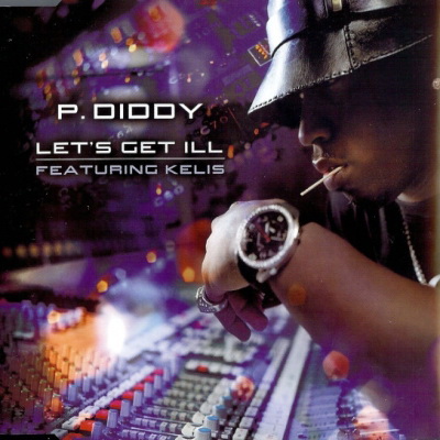 P. Diddy - Let's Get Ill (2003) (CDM) [FLAC]