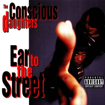 The Conscious Daughters - Ear To The Street (1993) [FLAC]