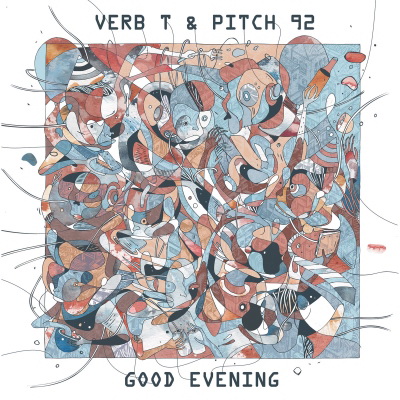 Verb T & Pitch 92 - Good Evening (2017) [FLAC]