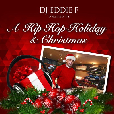 DJ Eddie F 2017 Hip Hop Holiday Christmas FLAC