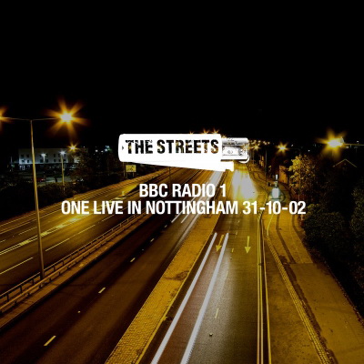 The Streets - The Streets: One Live in Nottingham, 31-10-02 (2019) [FLAC]