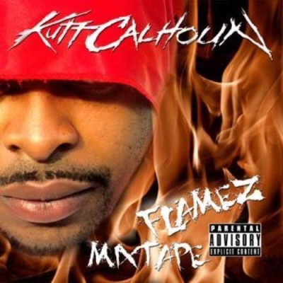 Kutt Calhoun 2007 Flamez Mixtape FLAC