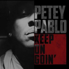 Petey Pablo - Keep On Goin' (2018) [CD] [FLAC]
